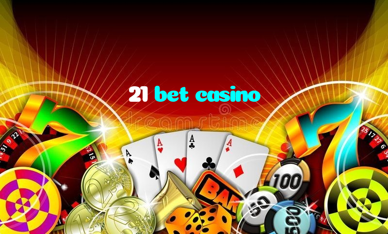 21 bet casino